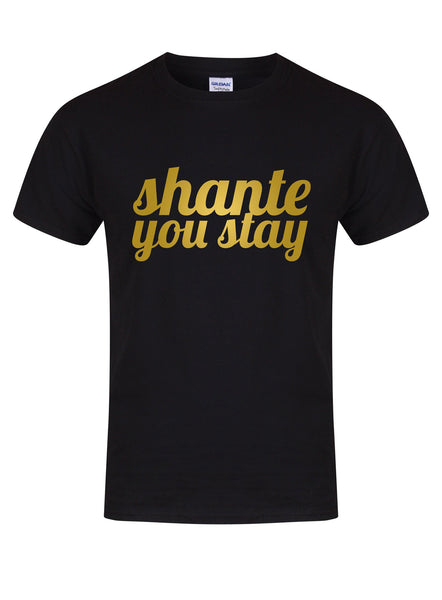 Shante You Stay - T-Shirt