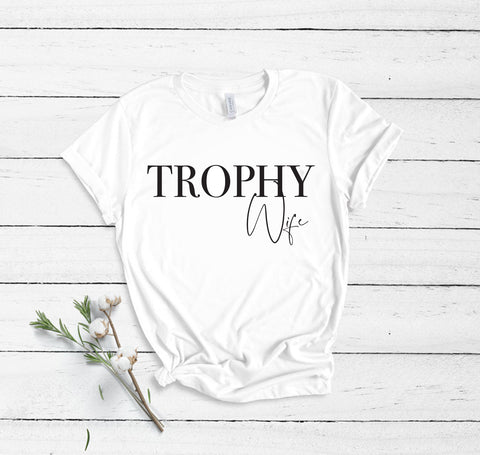 Trophy Wife - Non Personalised - Unisex Fit T-Shirt