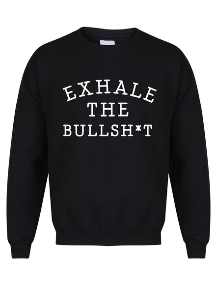 Exhale the Bullshit - Unisex Fit Sweater