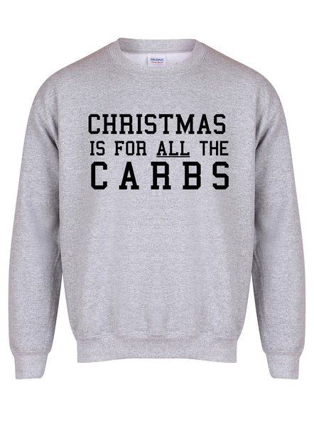 Christmas Is For ALL The Carbs - Unisex Fit Sweater