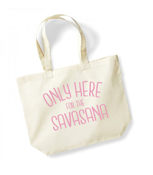 Only Here For The Savasana - Large Canvas Tote Bag