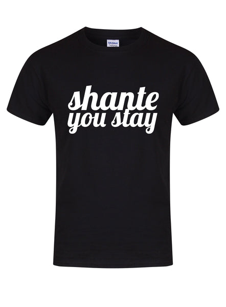 Shante You Stay - T-Shirt