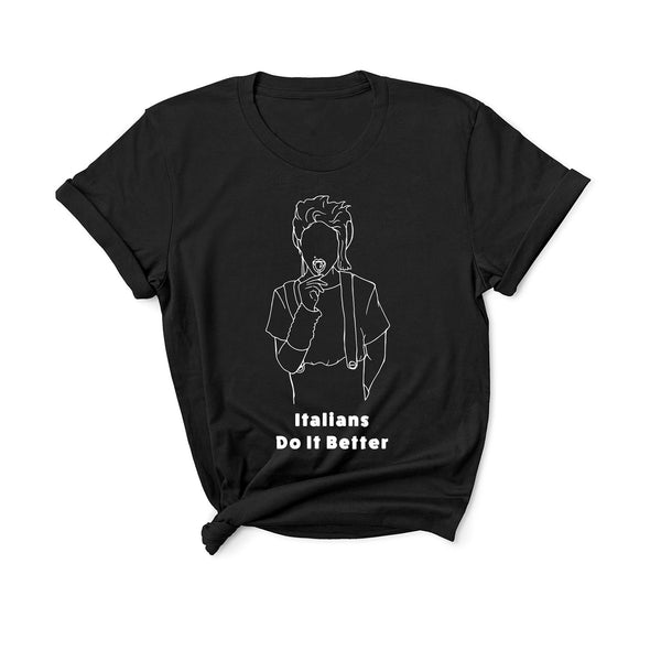 Italians Do It Better - Unisex T-Shirt