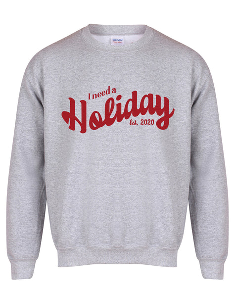 I Need A Holiday est. 2020 - Unisex Fit Sweater