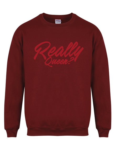 Really Queen - Unisex Fit Sweater