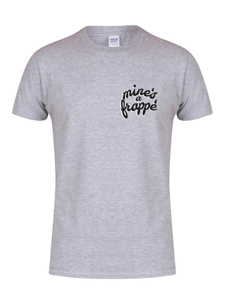 Mine's A Frapp̩ - Unisex Fit T-Shirt