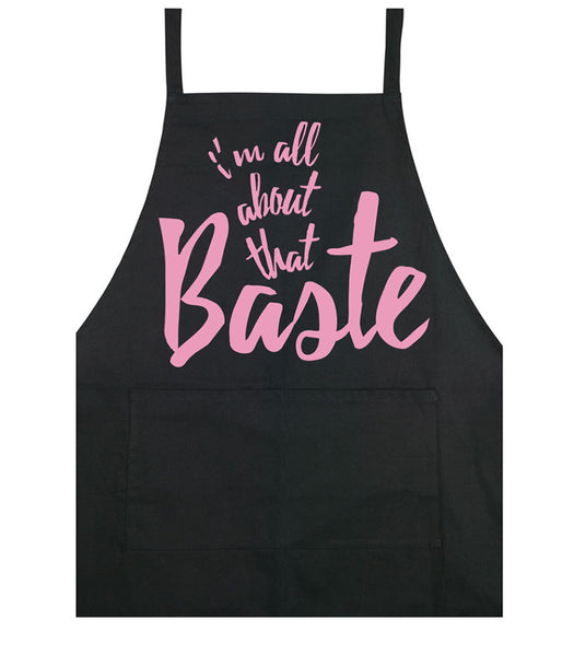 I'm All About That Baste - Apron - Black