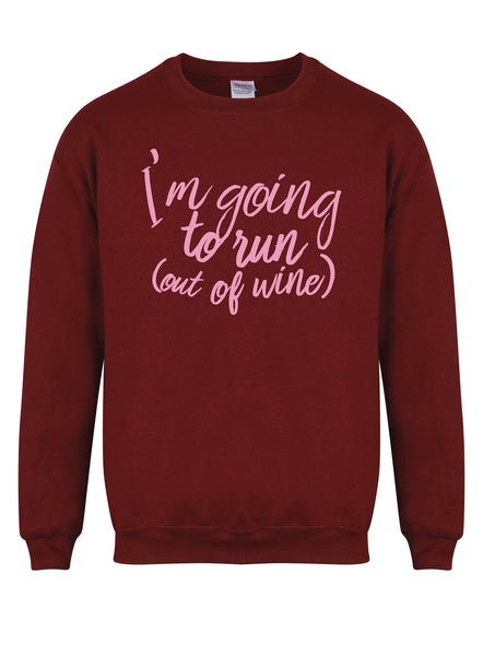I'm Going to Run (Out of Wine) - Unisex Fit Sweater