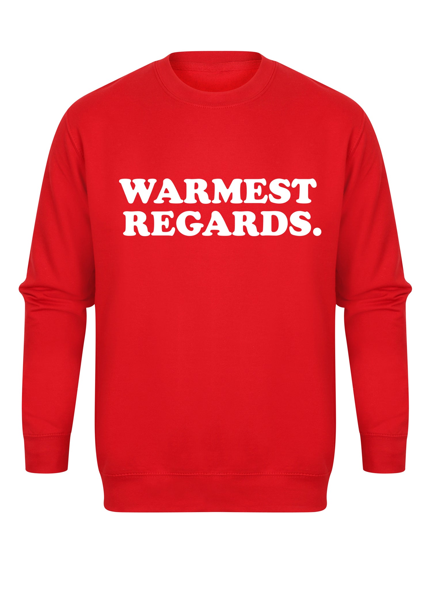 Warmest Regards - Unisex Fit Sweater