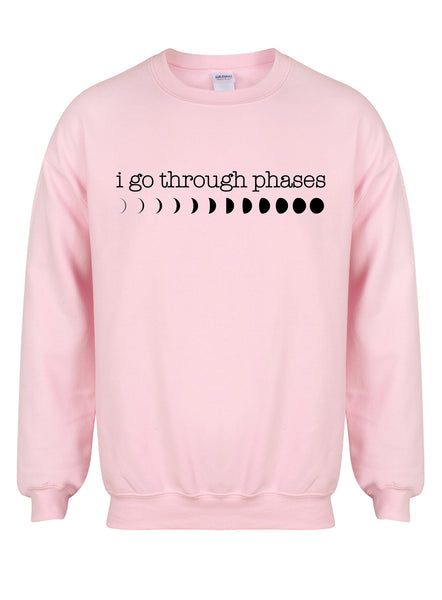 I Go Through Phases - Moon Phases - Unisex Fit Sweater