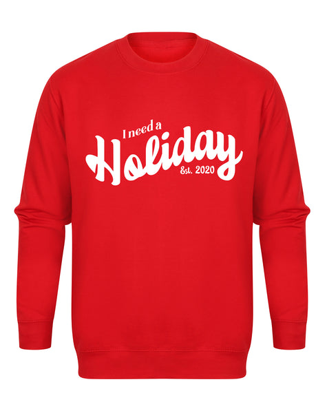 I Need A Holiday est. 2020 - Unisex Fit Sweater