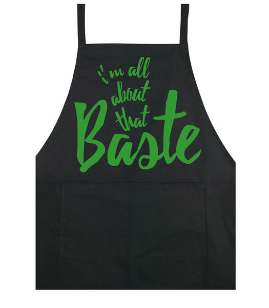 I'm All About That Baste - Apron - Black