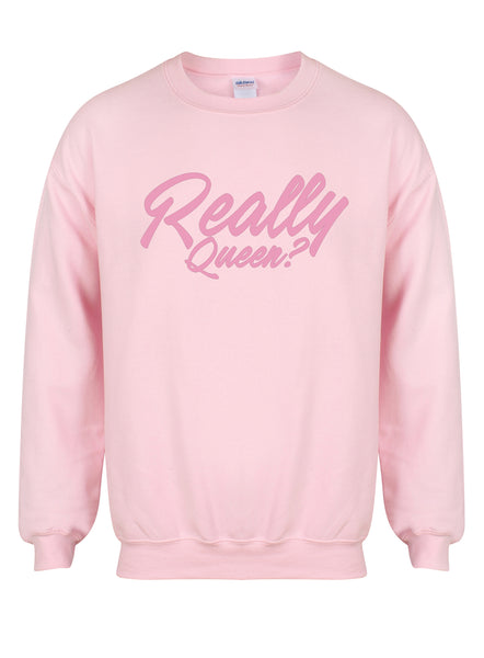 Really Queen - Unisex Fit Sweater