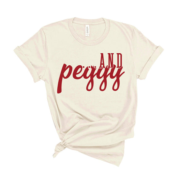 ...and Peggy! - Unisex Fit T-Shirt