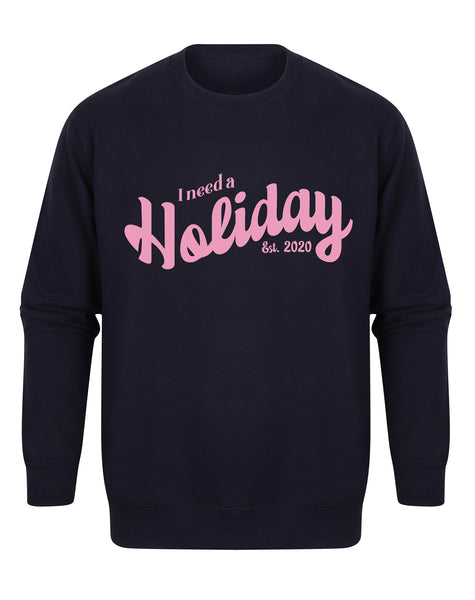 I Need A Holiday est. 2020 - Unisex Fit Sweater