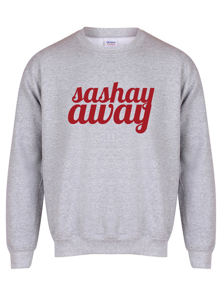 Sashay Away - Unisex Fit Sweater