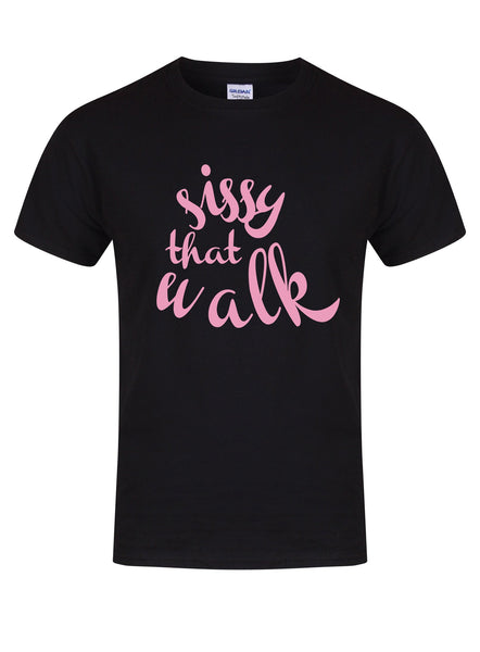 Sissy That Walk (fancy) - T-Shirt