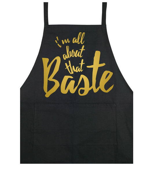 I'm All About That Baste - Apron - Black