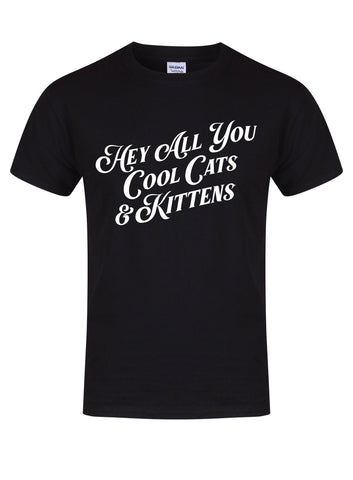 Hey All You Cool Cats & Kittens - Unisex T-Shirt