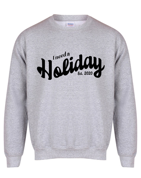 I Need A Holiday est. 2020 - Unisex Fit Sweater