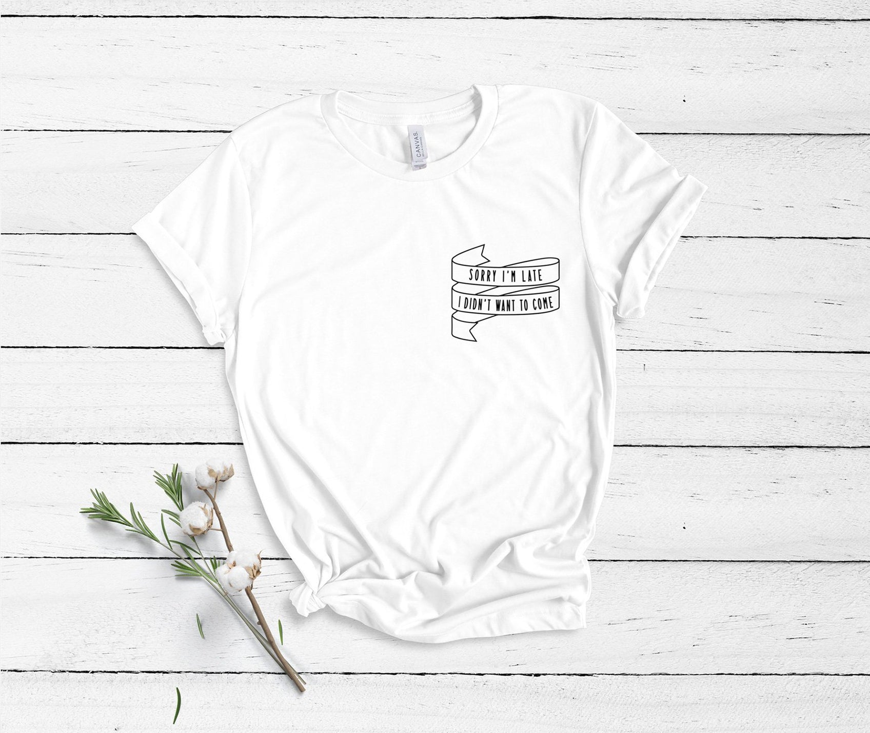 Sorry I'm Late I Didn't Want To Come - Pocket Design - Unisex T-Shirt