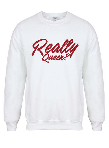 Really Queen - Unisex Fit Sweater