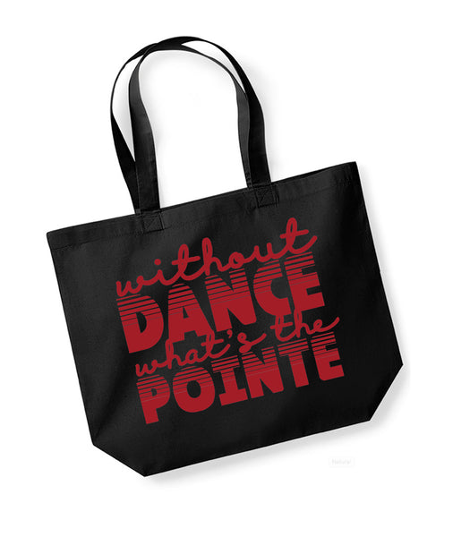 Without Dance, What's the Pointe - Large Canvas Tote Bag