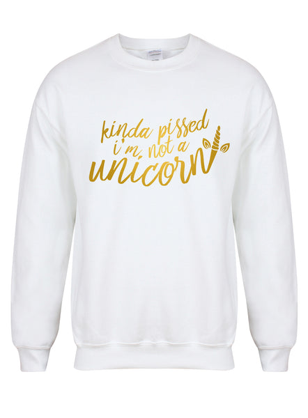 Kinda Pissed I'm Not a Unicorn - Unisex Fit Sweater