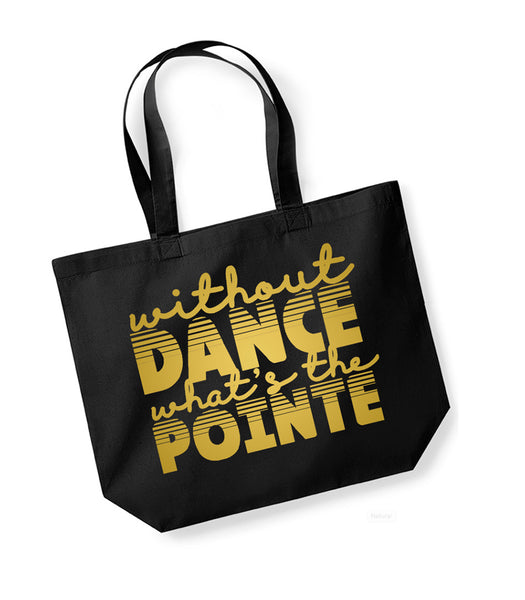 Without Dance, What's the Pointe - Large Canvas Tote Bag