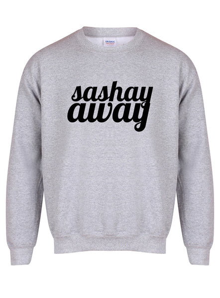 Sashay Away - Unisex Fit Sweater