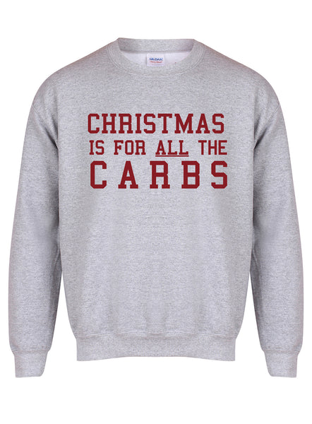 Christmas Is For ALL The Carbs - Unisex Fit Sweater