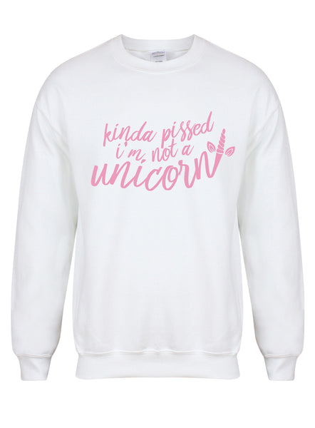 Kinda Pissed I'm Not a Unicorn - Unisex Fit Sweater