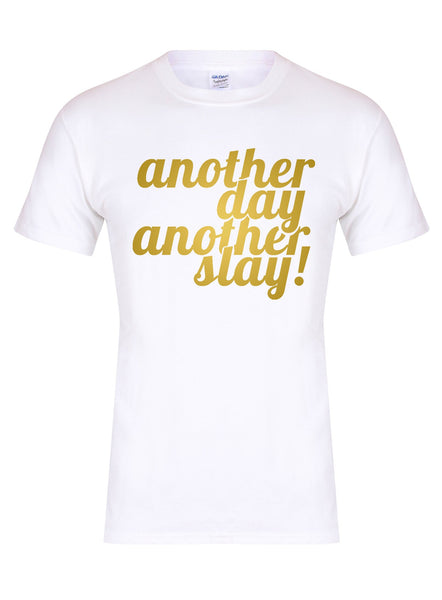 Another Day, Another Slay! - Unisex Fit T-Shirt