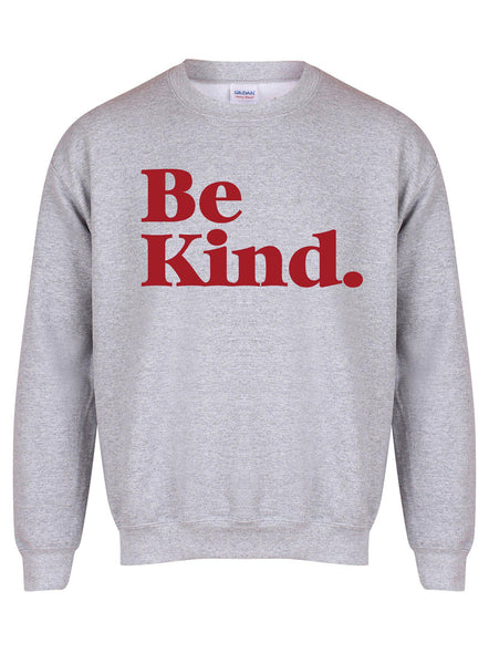 Be Kind - Unisex Fit Sweater
