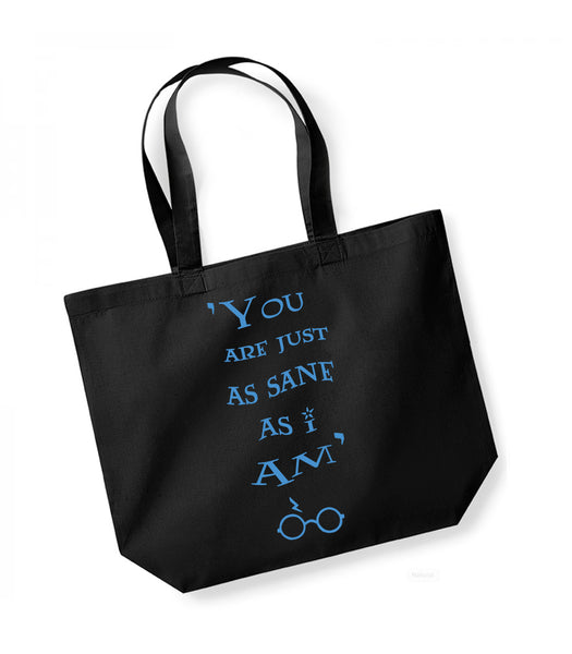 You Are Just As Sane As I Am - Large Canvas Tote Bag