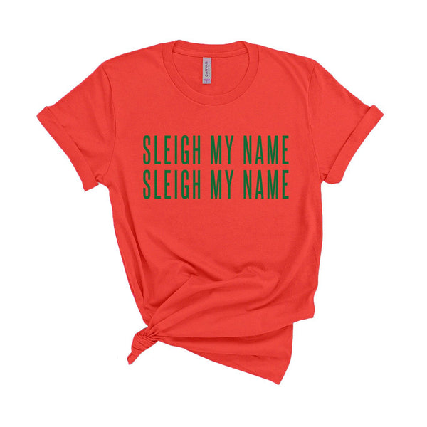 Sleigh My Name - Unisex Fit T-Shirt