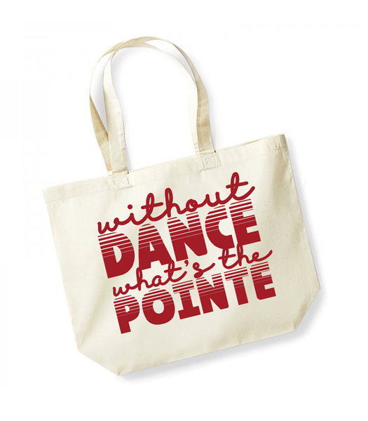Without Dance, What's the Pointe - Large Canvas Tote Bag