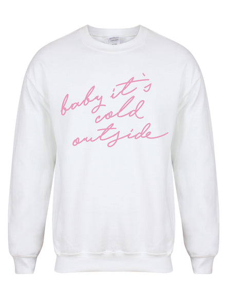 Baby It's Cold Outside - Unisex Fit Sweater