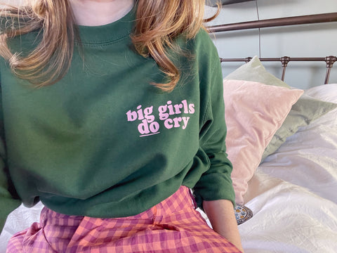 Big Girls Do Cry - Unisex Fit Sweater