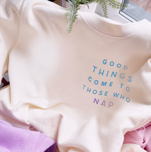 Good Things Come to Those Who Nap - Unisex Fit Sweater