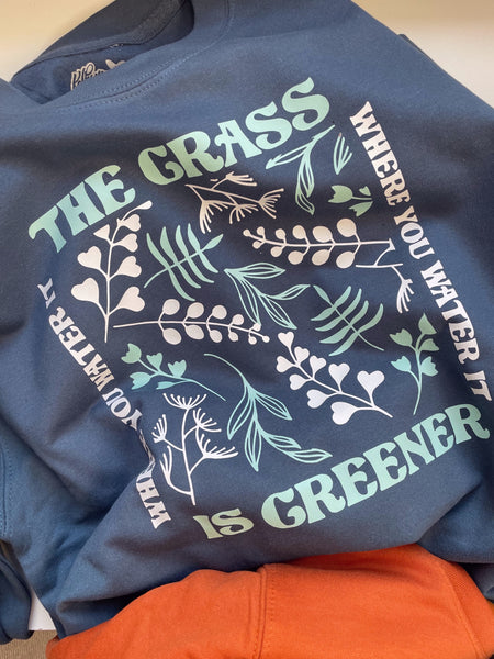 The Grass Is Greener Where You Water It - Unisex Fit Sweater