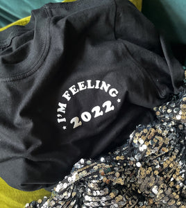 I'm Feeling 2022 - Unisex Fit T-Shirt