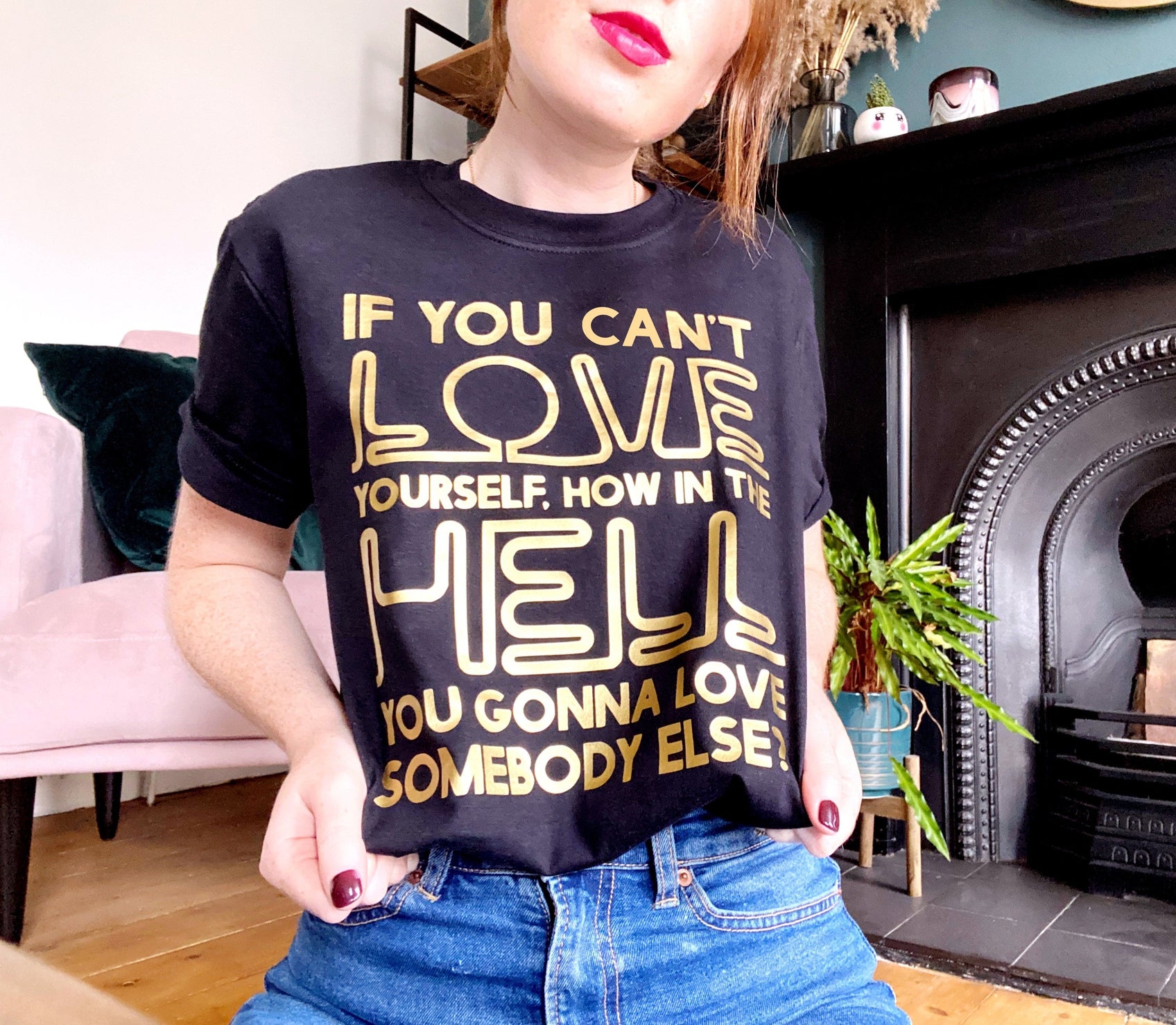 If You Can't Love Yourself... - Unisex Fit T-Shirt-All Products-Kelham Print