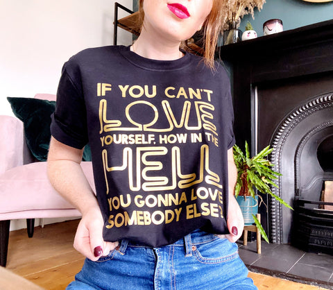 If You Can't Love Yourself... - Unisex Fit T-Shirt-All Products-Kelham Print