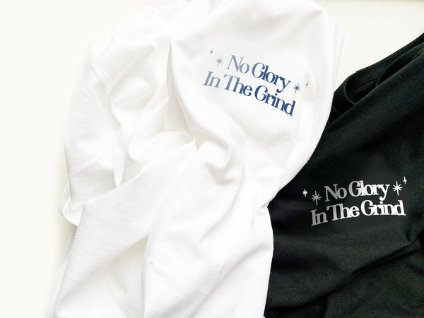 No Glory In The Grind - Unisex Fit T-Shirt