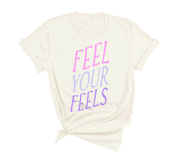 Feel Your Feels - Unisex Fit T-Shirt
