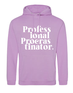 Professional Procrastinator - Unisex Fit Hooded Sweater