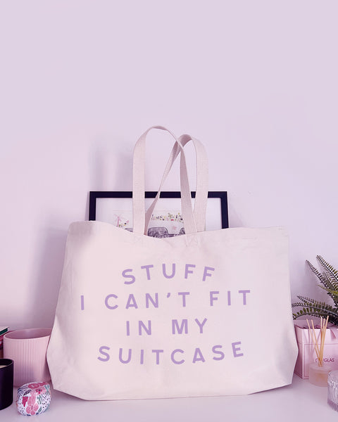 Stuff I Can't Fit In My Suitcase- Super Huge Canvas Tote Bag