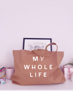 My Whole Life - Super Huge Canvas Tote Bag