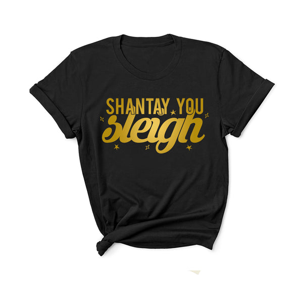 Shantay You Sleigh- Unisex Fit T-Shirt